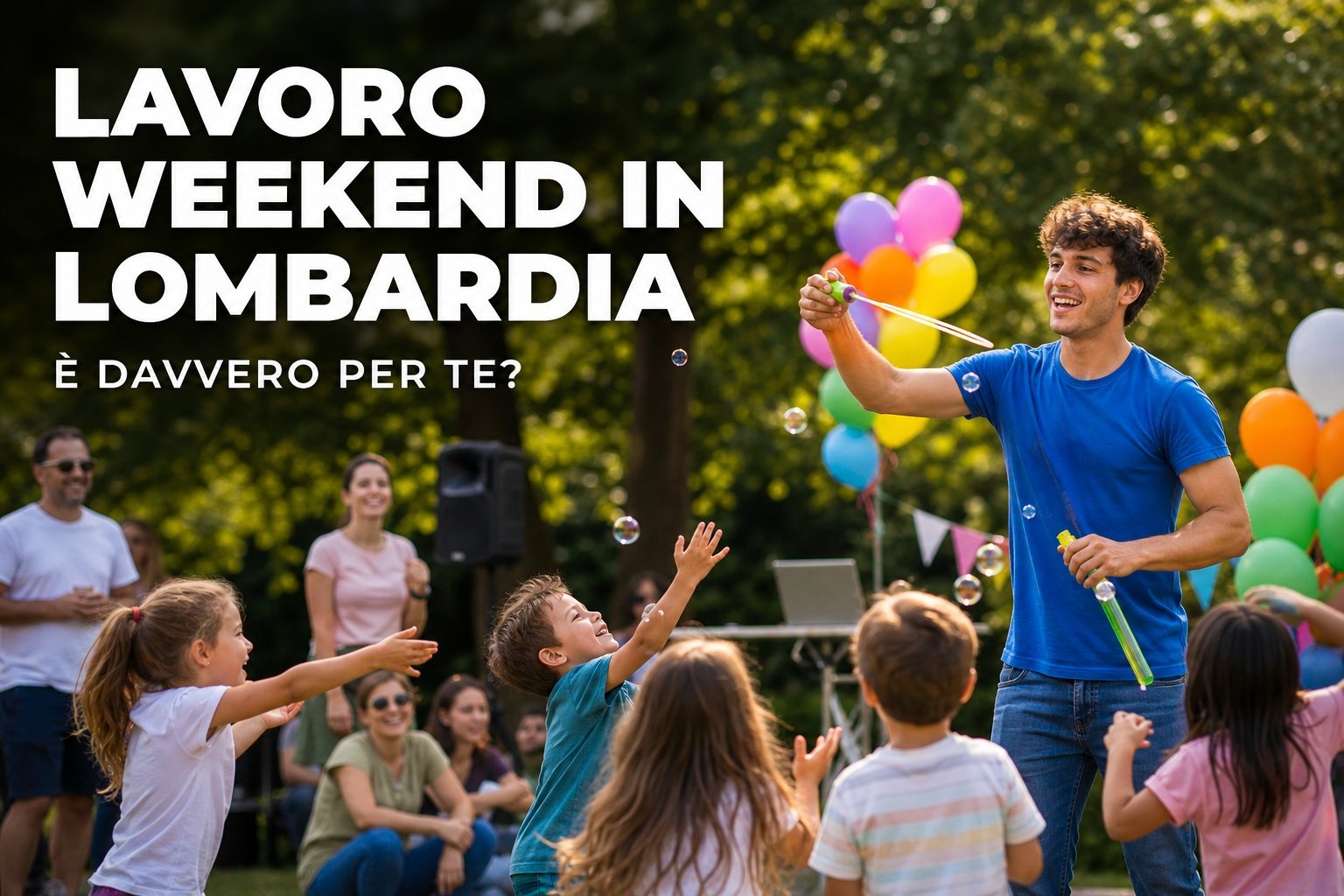 Lavoro weekend in Lombardia come animatore per bambini durante una festa