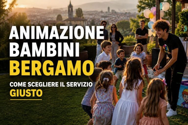 Animazione bambini a Bergamo: come scegliere il servizio giusto