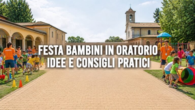 Festa bambini in oratorio: idee, giochi e consigli pratici per organizzarla al meglio
