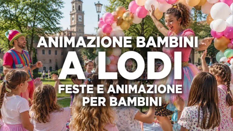 Animazione bambini a Lodi: idee, giochi e intrattenimento per feste indimenticabili