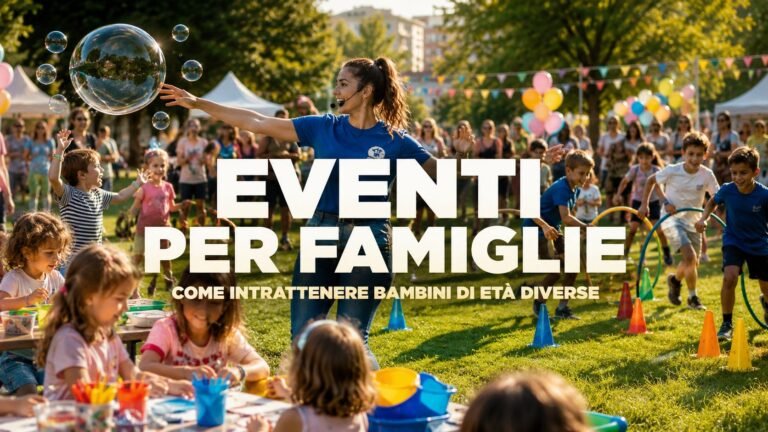 Eventi per famiglie: come intrattenere bambini di età diverse